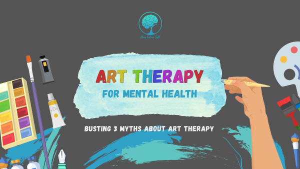 Art Therapy for Mental Health Myth? or Fact? - DFS Consulting